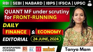 DAILY Finance amp Economy EDITORIAL 24th June for IBPS SBIRBISEBINABARDIFSCAUPSCNABARD [upl. by Anawit]