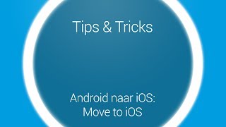 Tips amp Tricks  Overstappen Move to iOS [upl. by Tena88]