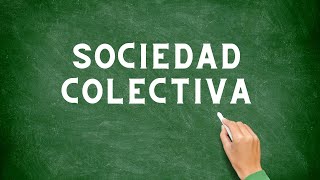 ¿Qué es una sociedad colectiva [upl. by Weylin]