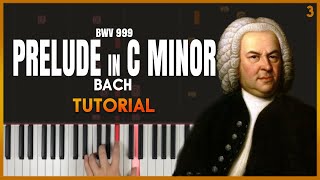 PRELUDE in C MINOR BWV 999 by J S Bach  Piano Tutorial Part 1 [upl. by Crandell]