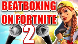 WHEN A BEATBOXER PLAYS FORTNITE 2 [upl. by Ojyram967]