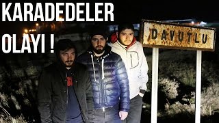 KARADEDELER OLAYI   DAVUTLU KÖYÜNDE 1 GECE [upl. by Anilatac]