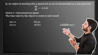 Q An object is moving with a speed of 625 ms is decelerated at a rate given by where [upl. by Yllime]