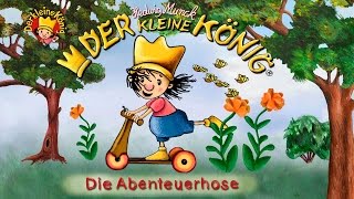 Die Abenteuerhose  Der kleine König aus dem Sandmännchen [upl. by Rosenblum965]