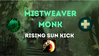 Mistweaver Monk Beginners Guide  How to play around Rising Sun Kick [upl. by Noicpecnoc]