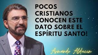 Pocos Cristianos Conocen Este Dato Sobre El Espíritu Santo  Dr Armando Alducin [upl. by Higginson]