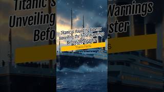 Titanics Haunting Omens Unveiling the Eerie Warnings Before the Disaster Titanic history [upl. by Aneloaup]