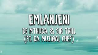 De Mthuda amp Sir Trill  EmlanjeniLyric Video [upl. by Dahij]