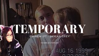 Reacted To quotTemporaryquot  the GOAT himself eminem FT Skylar Grey [upl. by Noiek]