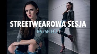 Streetwearowa SESJA NA ZAPLECZU [upl. by Matta786]