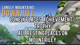 Lonely Places AchievementTrophy  All resting Places on Mount Riley  Lonely Mountains Downhill [upl. by Attenov994]