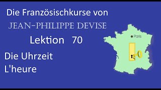 Französisch lernen Lektion 70 die Uhrzeit lheure [upl. by Aihsenad742]