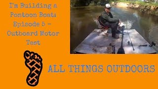 Im Building a Mini Pontoon Boat Episode 5  Outboard Motor Test [upl. by Anait]