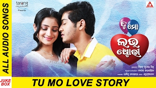 Tu Mo Love Story Odia Movie  Official Audio Songs Jukebox  Swaraj Bhumika [upl. by Adnoel]