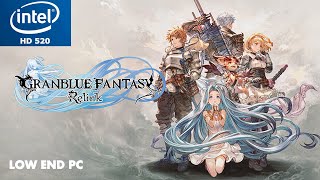 Granblue Fantasy Relink Intel HD 520 Low End PC [upl. by Atled]