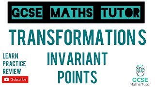 Invariant Points New 91 GCSE Topic  Transformations  Grade 79  GCSE Maths Tutor [upl. by Oine]