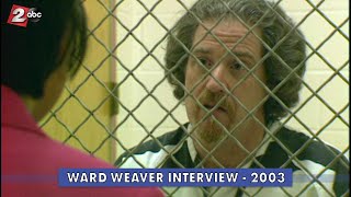 Ward Weaver Jail Interview  2003  KATU In The Archives [upl. by Casi]