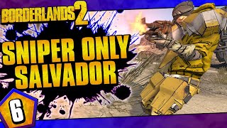 Borderlands 2  Snipers Only Salvador Challenge Run  Day 6 [upl. by Akalam356]