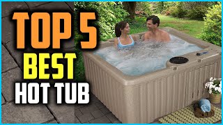 Top 5 Best Hot Tub in 2024 Reviews [upl. by Ahsiena]