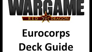 Wargame Red Dragon  Eurocorp Deck Guide [upl. by Pudendas65]