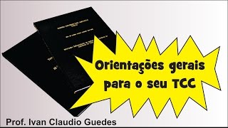 Como fazer um TCC Trabalho de Conclusão de Curso Orientações gerais [upl. by Weasner959]