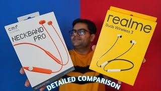 CMF by Nothing Neckband Pro VS realme Buds Wireless 3 Neckband ⚡⚡ Detailed Comparison ⚡⚡ [upl. by Acinoj]