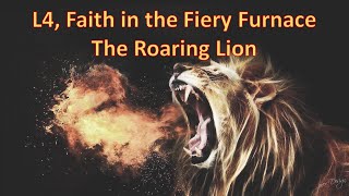 L4 Faith in the Fiery Furnace  The Roaring Lion [upl. by Reinald]