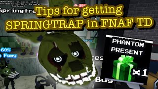 Tips to get SPRINGTRAP in FNAF TD [upl. by Trebla]