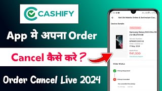 Cashify app me order cancel kaise kare 2024  how to cancel order on cashify  cashify order cancel [upl. by Naor]