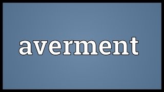 Averment Meaning [upl. by Mattheus]