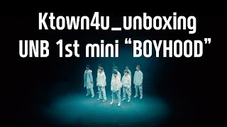 Ktown4uunboxing UNB  1st mini BOYHOOD 유앤비 [upl. by Verbenia563]