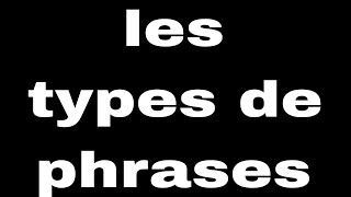 les types de phrases education français apprendrelefrancais [upl. by Sehcaep]