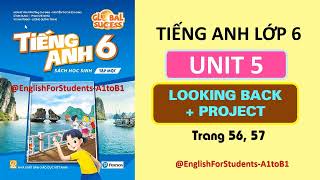 TIẾNG ANH Lớp 6  UNIT 5  LOOKING BACK AND PROJECT  Trang 56 57  EnglishForStudentsA1toB1 [upl. by Eittel160]