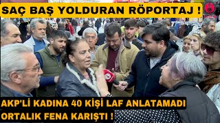 Bu röportaj saç baş yoldurur  40 kişi AKPli kadına laf anlatamadı ortalık fena karıştı [upl. by Saxet]