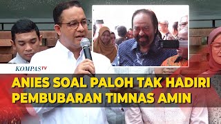 Surya Paloh Tak Hadiri Pembubaran Timnas AMIN Begini Respons Anies [upl. by Ruenhs632]