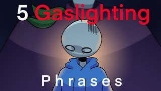 5 Gaslighting Phrases Abusive People Use To Control You [upl. by Shirl]