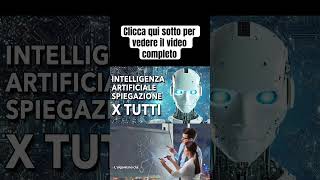 L’intelligenza artificiale spiegata in maniera super facile intelligenzaartificiale ia [upl. by Leuqcar530]