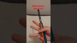 Part 3 Whip Rollover Tips balisongtricks balisongtutorial balisongflipping balisongcommunity [upl. by Nita]