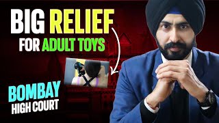 Import of Adult Toys In India  Legal Or Not Bombay High Court [upl. by Romain]