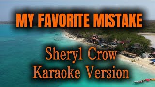 MY FAVORITE MISTAKE  Sheryl Crow  Karaoke Version [upl. by Naeroled]