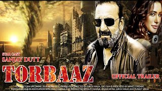 Torbaaz  21 Interesting Facts  Sanjay Dutt  Nargis Fakhri  Rahul Dev  Girish Malik  2020 [upl. by Tuneberg901]