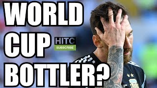 IS MESSI A WORLD CUP BOTTLER [upl. by Storm536]