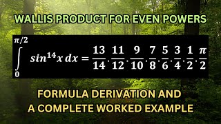 WALLISS FORMULA  DERIVATION  WORKED EXAMPLE  EVEN POWER  SINE INTEGRATION  DEFINITE INTEGRAL [upl. by Sokairyk]