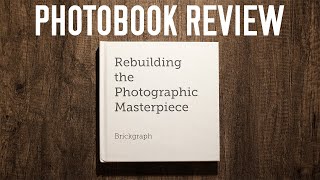 Photobook Review Brickgraph Rebuilding the Photographic Masterpiece [upl. by Coucher]