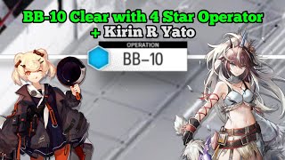 Arknights BB10 Clear with 4 Star Operator  Kirin R Yato [upl. by Ailaht]