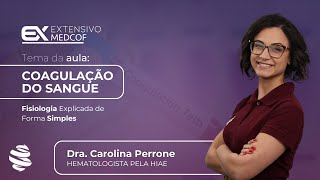 Coagulação do Sangue Fisiologia Explicada de Forma Simples Com Dra Carolina Perrone [upl. by Alexandra]