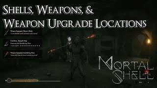 Mortal Shell  All Shells Weapons and Weapon Upgrade Locations [upl. by Ophelia739]