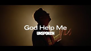 Unspoken  God Help Me Official Music Video [upl. by Woodhead]