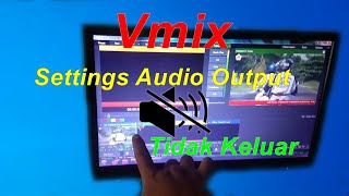 Vmix Settings Audio Output Yang Tidak Keluar [upl. by Parthen303]