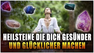 10 Heilsteine die dich gesünder und glücklicher machen [upl. by Darees291]